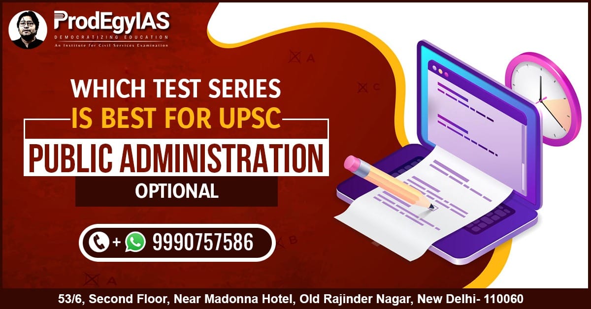 Which Test Series is Best for Public Administration UPSC? | ProdEgyIAS