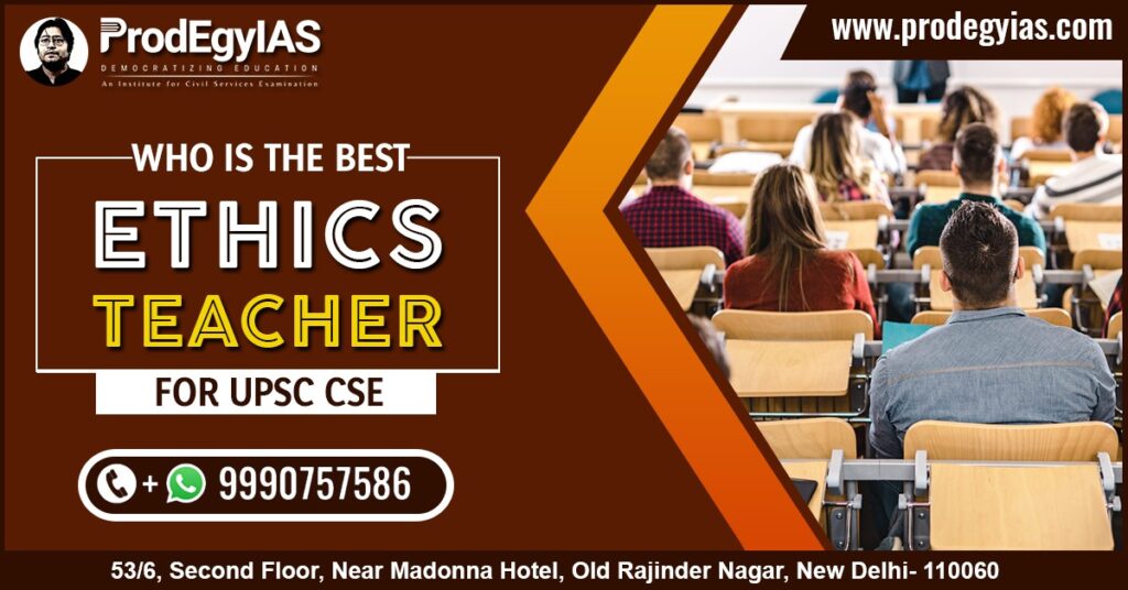Who is The Best Ethics Teacher For UPSC
