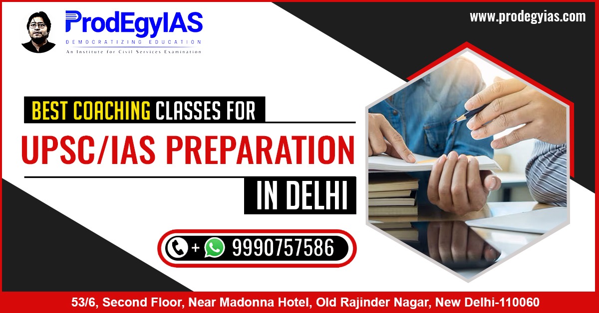What Are The Best Coaching Classes For UPSC/IAS In Delhi