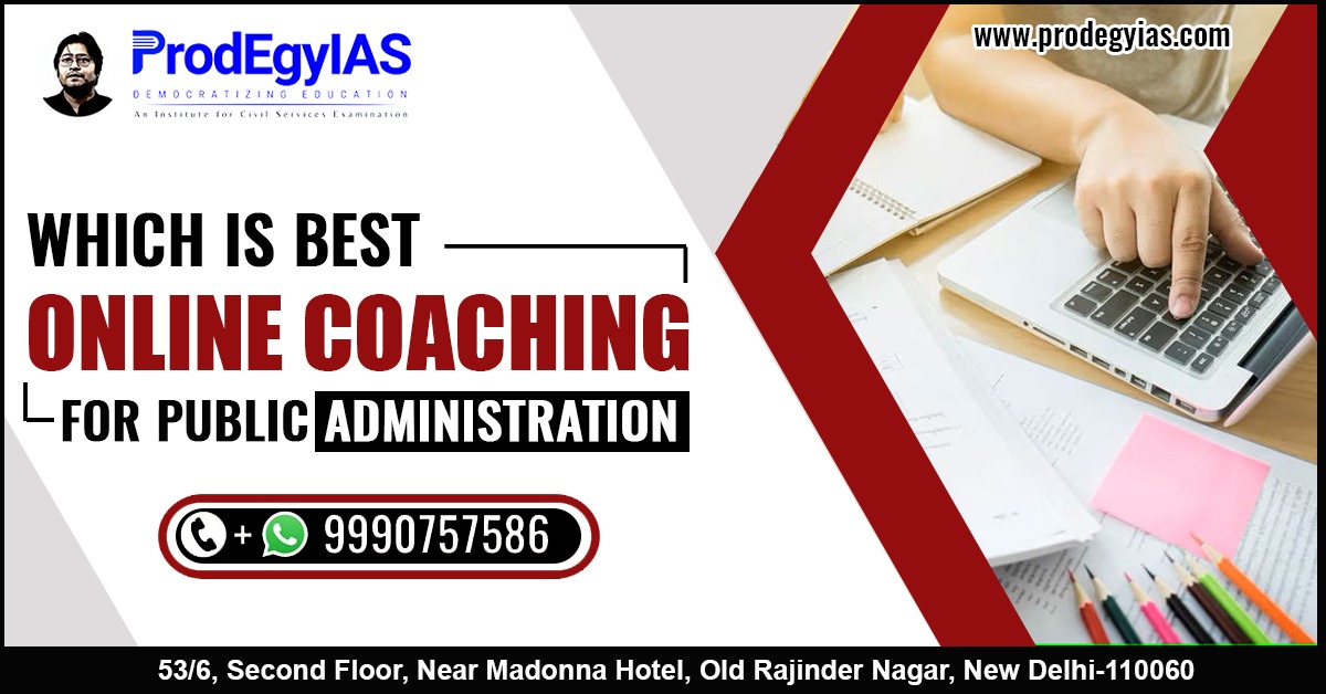 Which is the Best Online Coaching for Public Administration