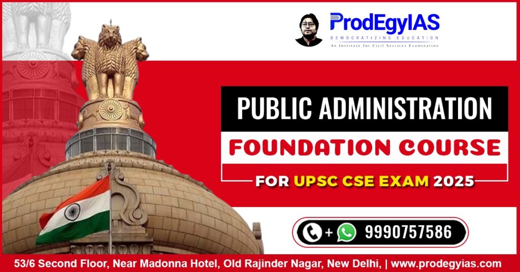 Public Administration Foundation Course For UPSC CSE Exam 2025