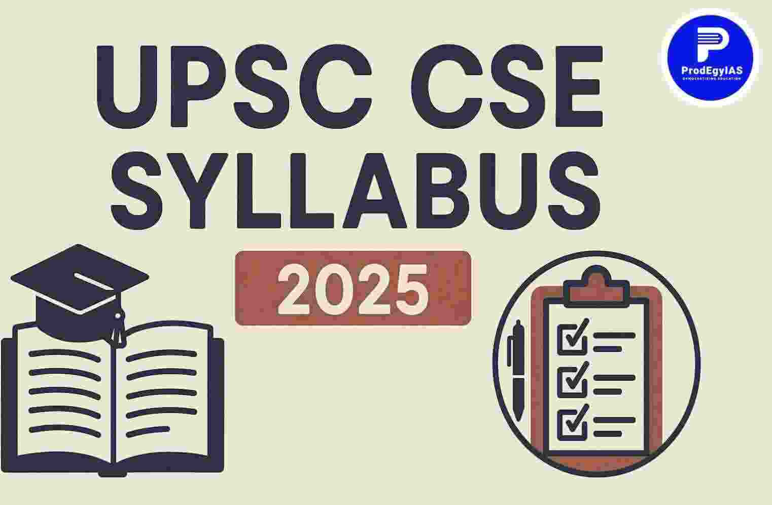 UPSC CSE Syllabus 2025 Overview for Prelims and Mains