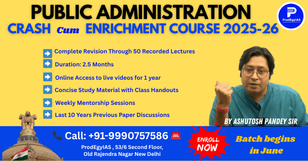 Public Administration Crash cum Enrichment Course 2025-26 by Ashutosh Pandey Sir at ProdEgyIAS – Includes recorded lectures, mentorship, and study material.